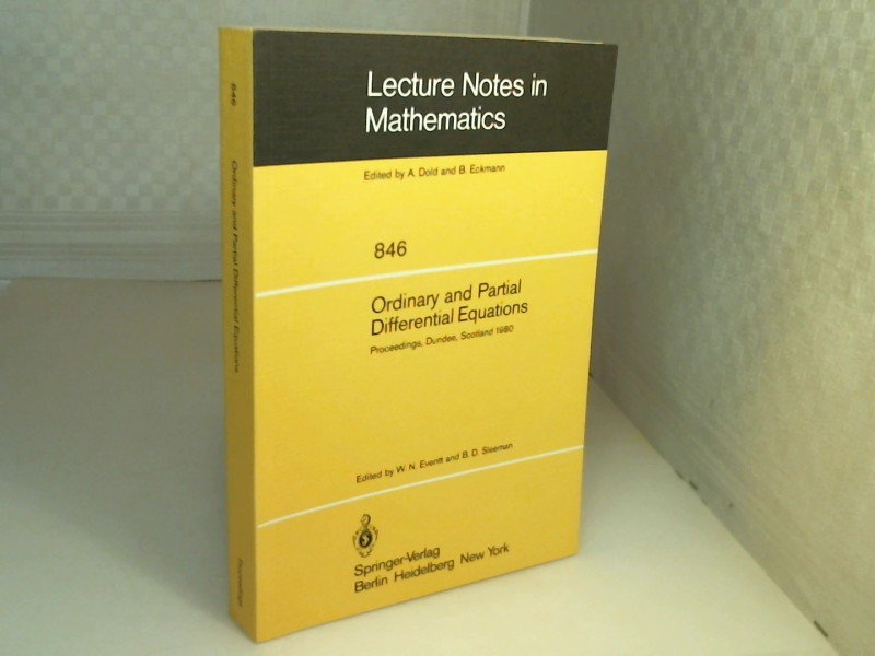 Ordinary and Partial Differential Equations. Proceedings of the Sixth Conference Held at Dundee, Scotland, March 31 - April 4, 1980. (= Lecture Notes in Mathematics, Volume 846). - Everitt, W.N. and B.D. Sleeman (Editors)