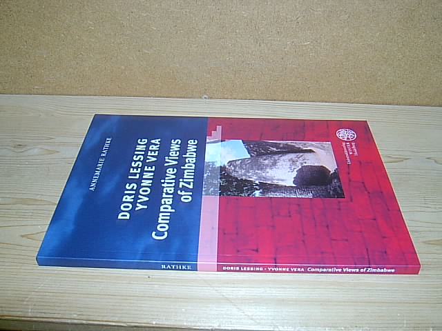 Doris Lessing - Yvonne Vera: Comparative Views of Zimbabwe. (= Anglistische Forschungen; Band 390). - Rathke, Annemarie