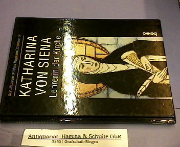 Katharina von Siena. Lehrerin der Kirche. 1. Auflage, - Lohrum, Meinolf und Dörtelmann, Maria Magdalena