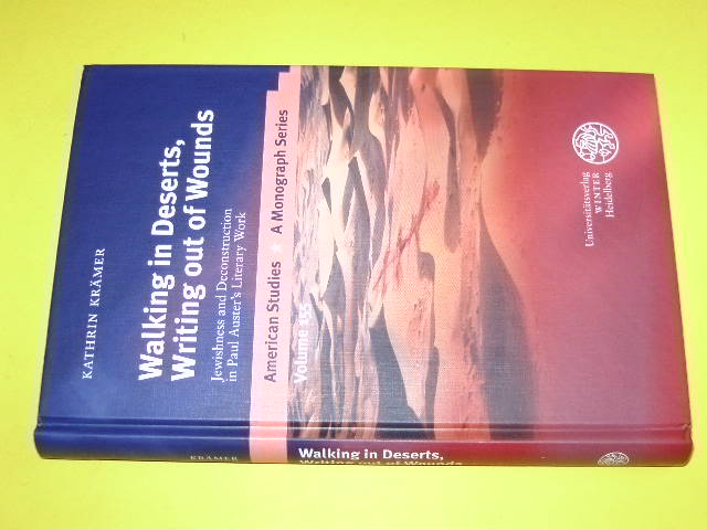 Walking in Deserts, Writing out of Wounds. Jewishness and deconstruction in Paul Auster's literary work. (= American Studies. A Monograph Series. Volume 155). - Krämer, Kathrin