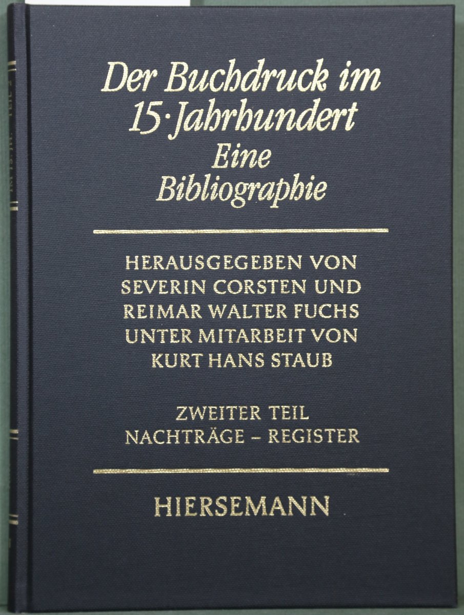 Der Buchdruck im 15. Jahrhundert. Eine Bibliographie. Band II (apart): Nachträge und Ergänzungen. Die Register. - Corsten, Severin (Hrsg.)