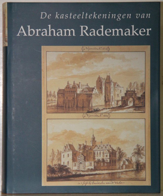 Kasteeltekeningen van Abraham Rademaker. - Beelaerts, van Blokland W. und Charlotte Dumas