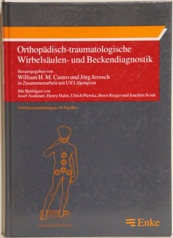 Orthopädisch- traumatologische Wirbelsäulen- und Beckendiagnostik. - Castro, William H.M. und Jörg Jerosch (Hrsg.)