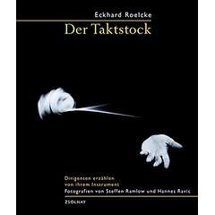 Der Taktstock: Dirigenten erzählen von ihrem Instrument