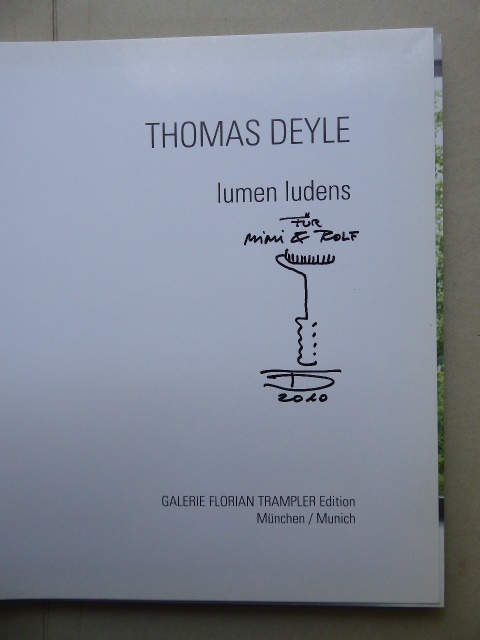 Thomas Deyle: lumen ludens Mit handschriftlicher Widmung u. kleiner Zeichnung von Thomas Deyle auf dem Titelblatt. Datier 2010. - DEYLE, Thomas