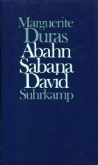 Abahn Sabana David. Aus dem Französischen von Maria Dessauer. 2. Aufl., - Duras, Marguerite