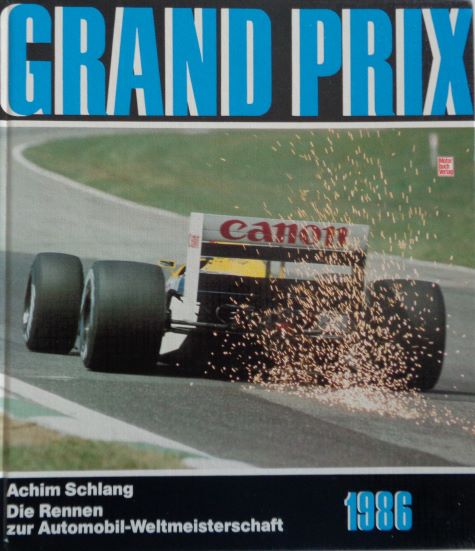 GRAND PRIX 1986. Die Rennen zur Automobilweltmeisterschaft. - Schlang, Achim
