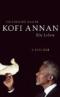Kofi Annan : ein Leben.   2. Auflage - Friederike Bauer