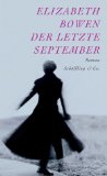 Der letzte September : Roman. Aus dem Engl. von Sigrid Ruschmeier Dt. Erstausg., 1. Aufl. - Bowen, Elizabeth