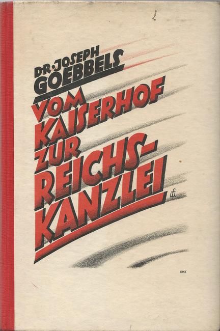 Vom Kaiserhof zur Reichskanzlei (Eine historische Darstellung in Tagebuchblättern vom 1. Januar 1932 bis zum 1. Mai 1933)  36. Auflage - Goebbels, Joseph