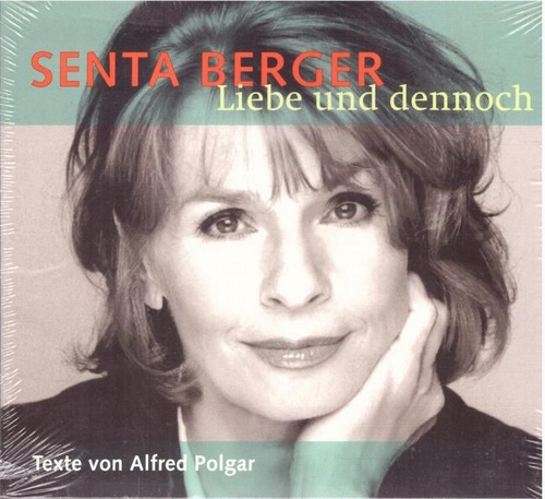 CD. Liebe und dennoch (Texte von Alfred Polgar) - Berger, Senta