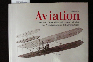 Images/Almond. Aviation. The Early Years- Die Anfnge der Luftfahrt-Les Premieres Annes de I` Aronautique. o.A.