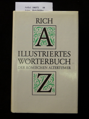 Rich/Mller. Illustriertes Wrterbuch der Rmischden Altertmer. (Reprint-Ausgabe )  von 1862. o.A.