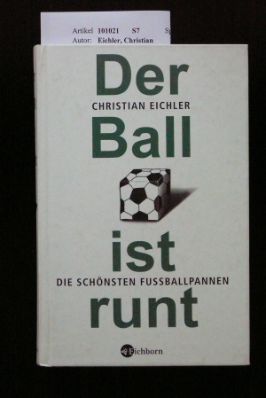Eichler, Christian. Der Ball ist runt. Kleiines Lexikon des Fussballpannen. 3. Auflage.