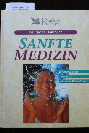 Beste Verlag. Sanfte Medizin. Naturheilkunde- Hausmittel-Alternative Heilmethoden. o.A.