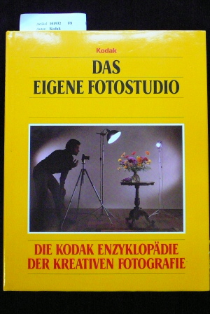 Kodak. Das Eigene Fotostudio. Die Kodak Enzyklopdie der kreativen Fotografie. 2. Auflage.