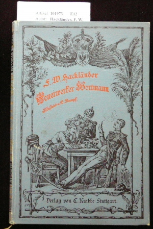 Hackländer, F. W.. Feuerwerker Wortmann und andere Soldatengeschichten. mit 134 Illustrationen von Emil Rumpf. o.A.