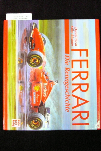 Picot/Riedner. Ferrari -Die Renngeschichte. 1. Auflage.