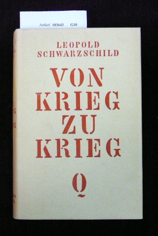 Schwarzschild, Leopold. Vom Krieg zu Krieg. o.A.