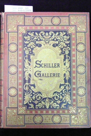 Kaulbach, Wilhelm von. Schiller-Gallerie - nach orginal -Cartons. o.A.