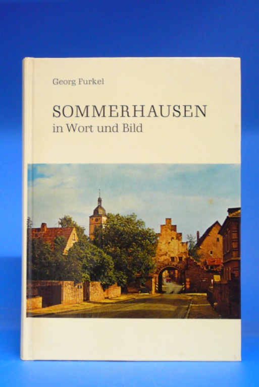 Gutmann,Friedrich. Sommerhausen in Wort uind Bild. Geschichtliche und kulturgeschichtliche Darstellungen nach Quellen. 2. Auflage.