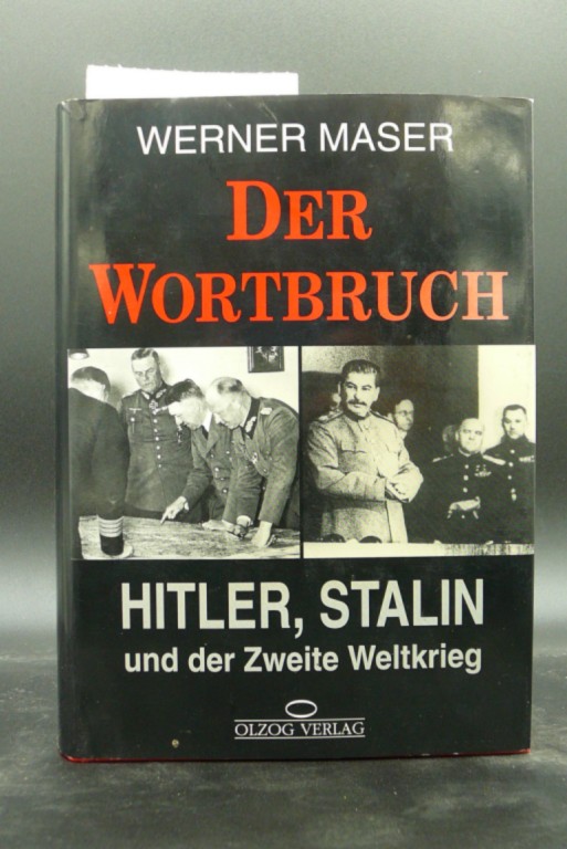 Maser, Werner. Der Wortbruch. Hitler, Stalin und der Zweite Weltkrieg. o.A.