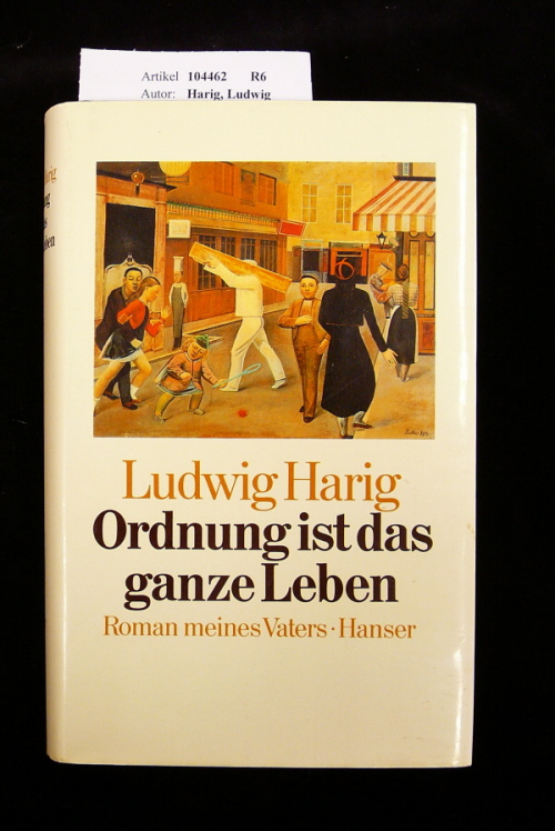 Harig, Ludwig. Ordnung ist das ganze Leben. Roman meines Vaters. o.A.
