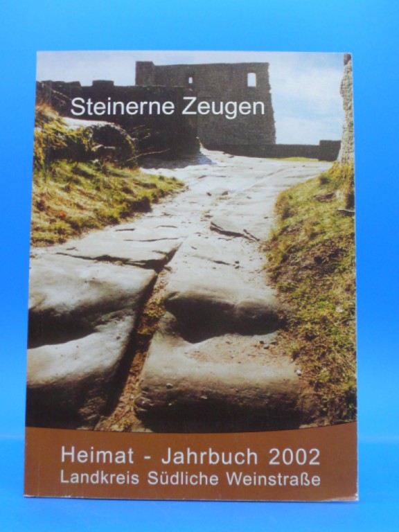 Landkreis Sdliche Weinstrae. Heimat-Jahrbuch 2002. Steinerne Zeugen.