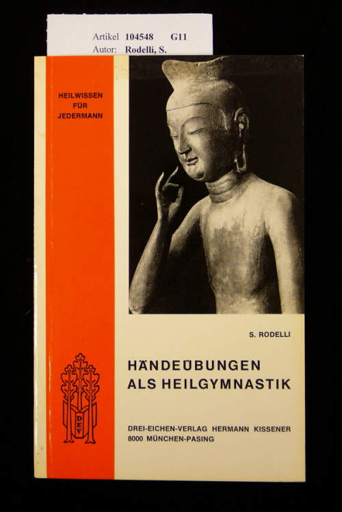 Rodelli, S.. Hnde-bungen als Heilgymnastik. Die Hnde als Charakterbildner und Instrumente der Selbsthilfe. 2. Auflage.