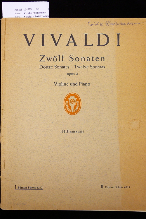 Vivaldi / Hillemann. Vivaldi - Zwlf Sonaten  opus 2. Douze Sonates-Twelve Sonatas  Violine und Piano- Edition Schott 4212 /4213. o.A.