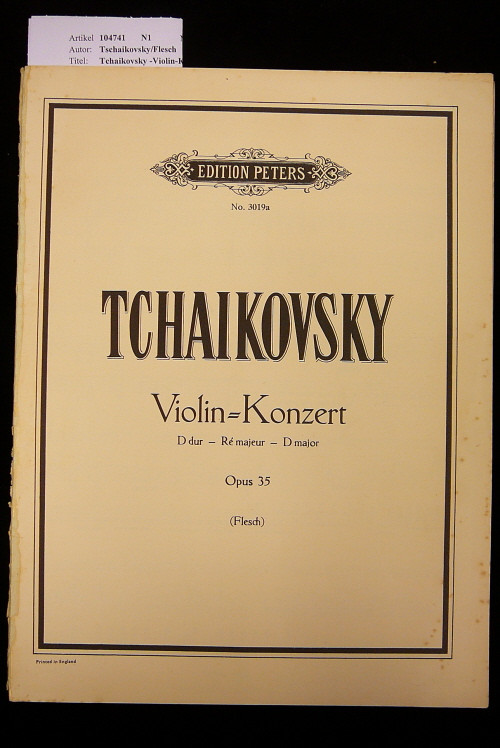 Tschaikovsky/Flesch. Tchaikovsky -Violin-Konzert. D dur -R majeur-D major Opus 35  ( Flesch )- edition peters No. 3019a. o.A.