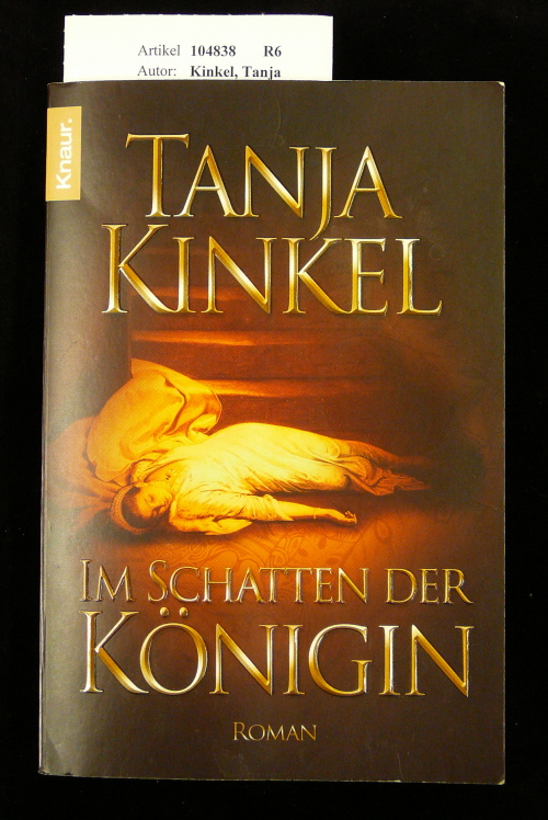 Kinkel, Tanja. Im Schatten der Knigin. o.A.