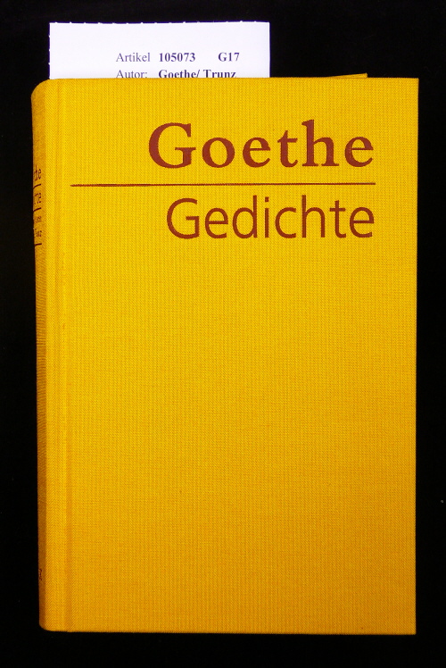 Goethe/ Trunz. Goethe-Gedichte. Herausgegeben und kommentiert von Erich Trunz. o.A.