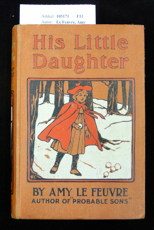 Le Feuvre, Amy. His Little Daughter. 3. Auflage.