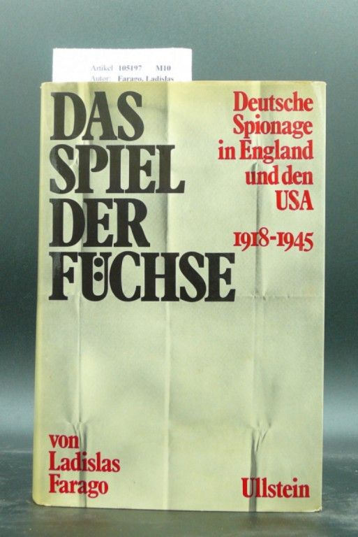Farago, Ladislas. Das Spiel der Fchse. Deutsche Spionage in England und den USA  1918-1945.