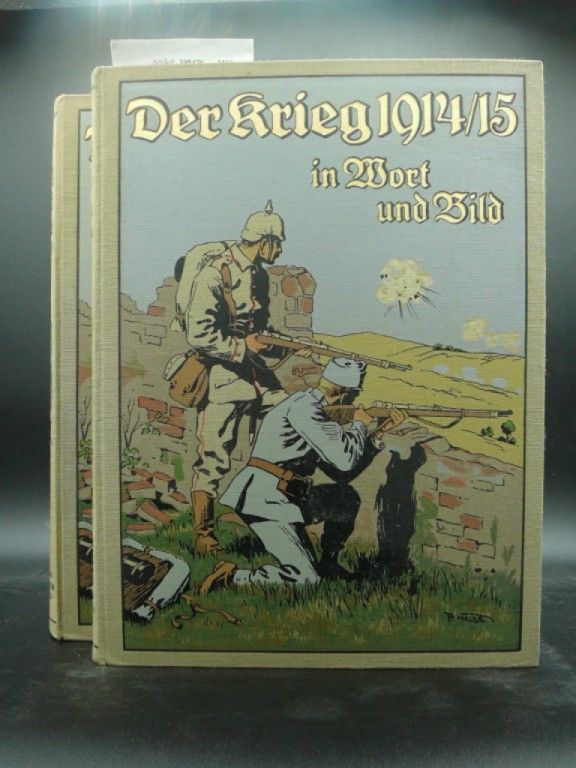 Der Krieg 1914/15 in Wort und Bild  ( 2 Bände ). o.A.