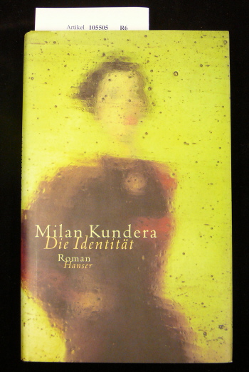 Kundera, Milan. Die Identitt. Roman. o.A.