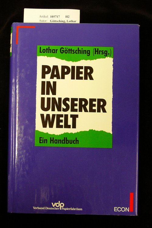 Gttsching, Lothar. Papier in unserer Welt. Ein Handbuch. o.A.
