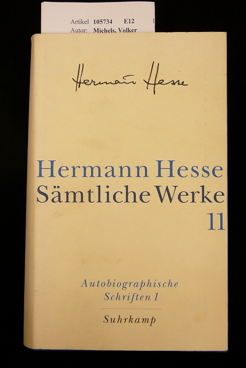 Hermann Hesse - Sämtliche Werke Band 11. Autobiographische Schriften 1 - Wanderung, Kurgast, Die Nürnberger Reise, Tagebücher. 1. Auflage.