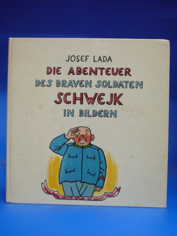 Lada, Josef. Die Abenteuer des braven Soldaten Schwejk in Bildern. Nach dem Roman von Jaroslav Hasek. 5. Auflage.