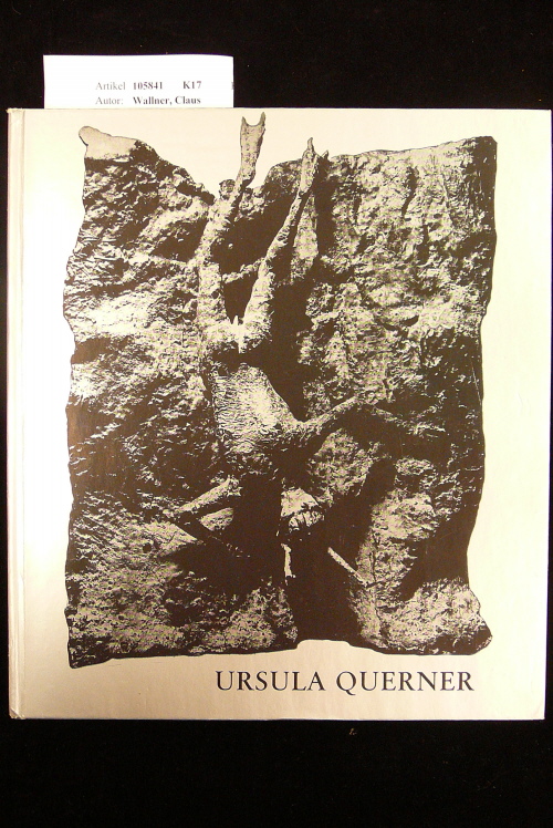 Wallner, Claus. Ursula Querner - Plastiken und Grafiken 1946-1969. o.A.