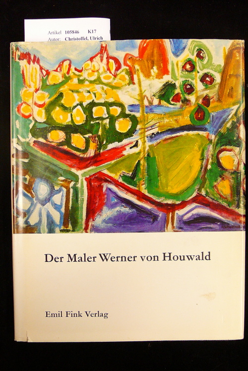 Christoffel, Ulrich. Der Maler Werner von Houwald. o.A.
