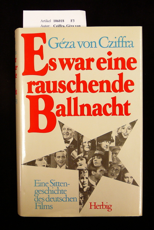 Es war eine rauschende Ballnacht. Eine Sittengeschichte des deutschen Films - mit 54 Fhotos und 11 Textillustrationen. 2. Auflage.