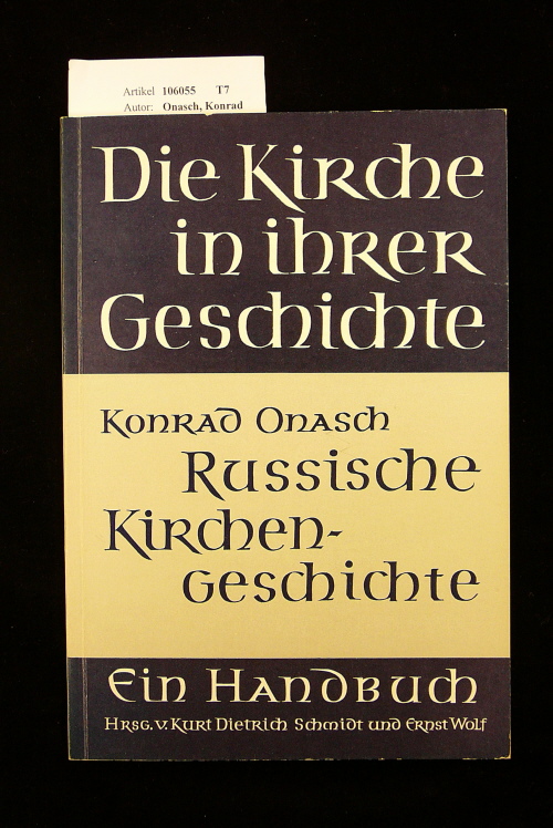 Onasch, Konrad. Russische-Kirchengeschichte. Die Kirche in ihrer Geschichte - Ein Handbuch.