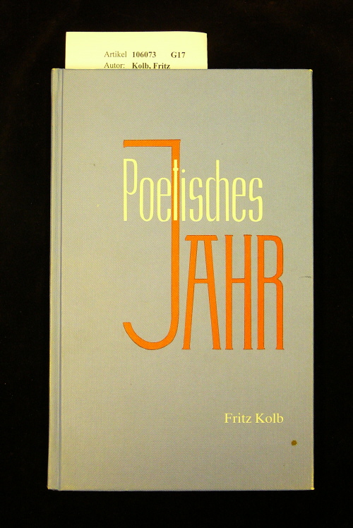 Kolb, Fritz. Poetisches Jahr. Gedichte ber den Ablauf ewines Jahres. o.A.