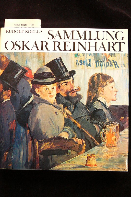 Koella, Rudolf. Sammlung  Oskar Reinhart. Bilder, Zeichnungen, Plastiken. o.A.