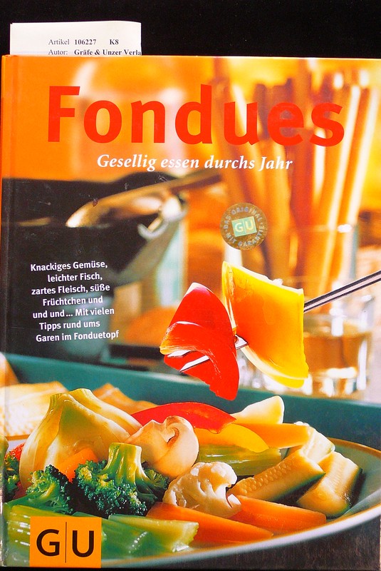 Grfe & Unzer Verlag. Fondues. Gesellig essen durchs Jahr. o.A.