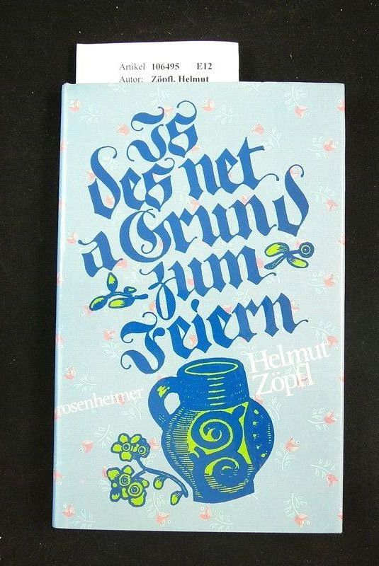 Zöpfl, Helmut. Is des net a Grund zum Feiern. Illustrationen von Dieter Klama. o.A.