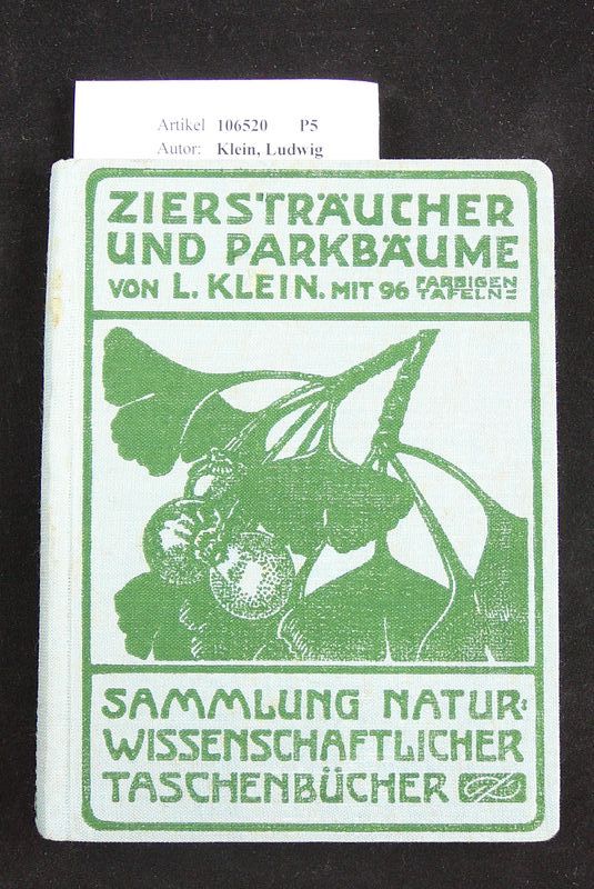 Klein, Ludwig. Zierstrucher und Parkbume. mit 96 Tafeln. o.A.