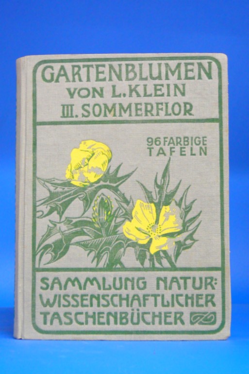 Klein, Ludwig. Gartenblumen- Dritter Band : Sommerflor. einschlielich Strohblumen und andere ein-oder zweijhriger Gartenpflanzen. o.A.